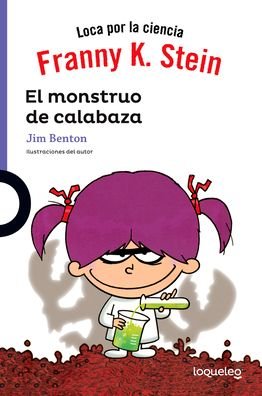 Cover for Jim Benton · Franny K Stein. El monstruo de calabaza (Paperback Book) (2021)