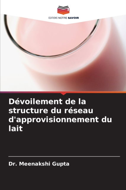 Cover for Dr Meenakshi Gupta · Devoilement de la structure du reseau d'approvisionnement du lait (Paperback Book) (2021)