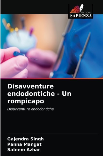 Cover for Gajendra Singh · Disavventure endodontiche - Un rompicapo (Pocketbok) (2021)