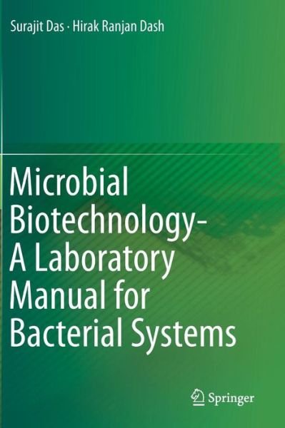 Cover for Surajit Das · Microbial Biotechnology- A Laboratory Manual for Bacterial Systems (Innbunden bok) [2015 edition] (2014)