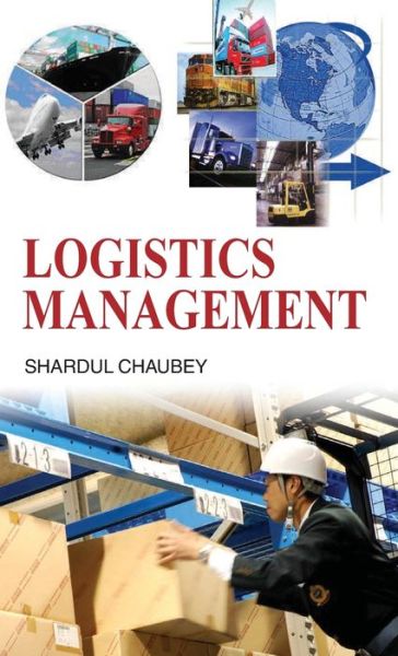 Cover for Shardul Chaubey · Logistics Management (Hardcover Book) (2011)