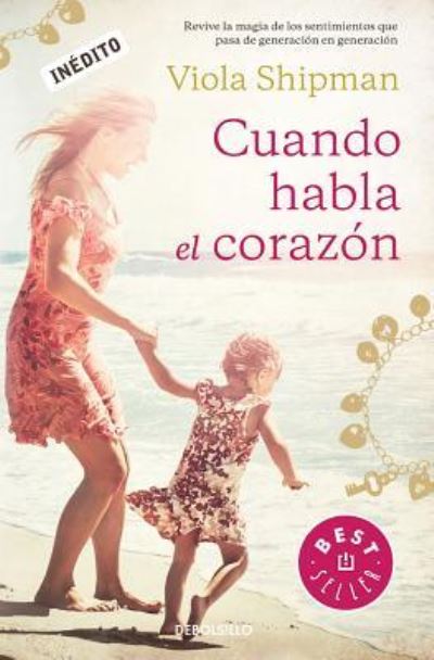 Cuando habla el corazon / The Charm Bracelet: A Novel - Viola Shipman - Books - Penguin Random House Grupo Editorial - 9788466330947 - September 27, 2016