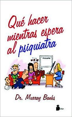 Cover for John Perry · Que Hacer Mientras Espera Al Psiquiatra (Paperback Book) (2006)