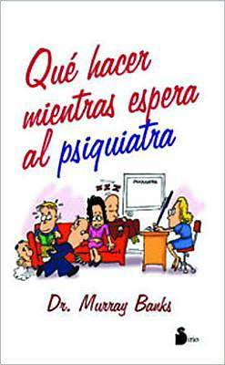 Cover for John Perry · Que Hacer Mientras Espera Al Psiquiatra (Paperback Bog) (2006)