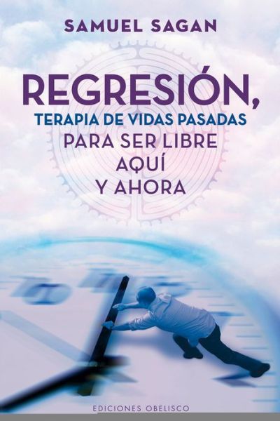 Cover for Samuel Sagan · Regresion, Terapia De Vidas Pasadas (Spanish Edition) (Coleccion Espiritualidad, Metafisica Y Vida Interior) (Paperback Book) [Spanish edition] (2012)