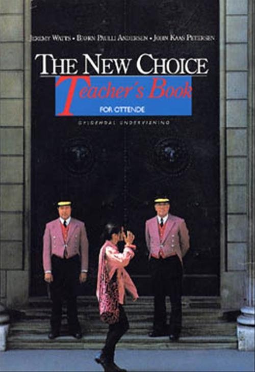 Cover for Jeremy Watts; Bjørn Paulli Andersen; John Kaas Petersen · The New Choice. 8. klasse: The New Choice for ottende (Sewn Spine Book) [1st edition] (1994)
