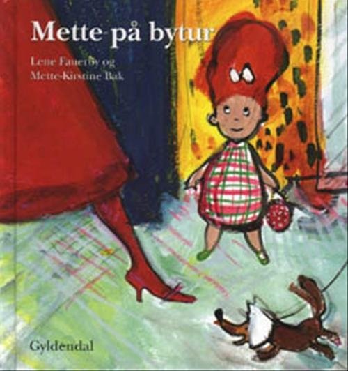 Cover for Lene Fauerby · Mette-bøgerne: Mette på bytur (Gebundesens Buch) [1. Ausgabe] (2000)