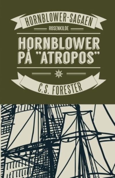 Cover for C. S. Forester · Kaptajn Hornblower: Hornblower på Atropos (Sewn Spine Book) [1st edition] (2023)