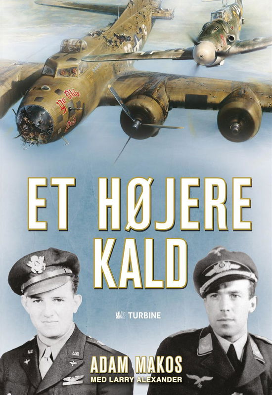 Cover for Adam Makos · Et højere kald (Hardcover Book) [1st edition] (2017)