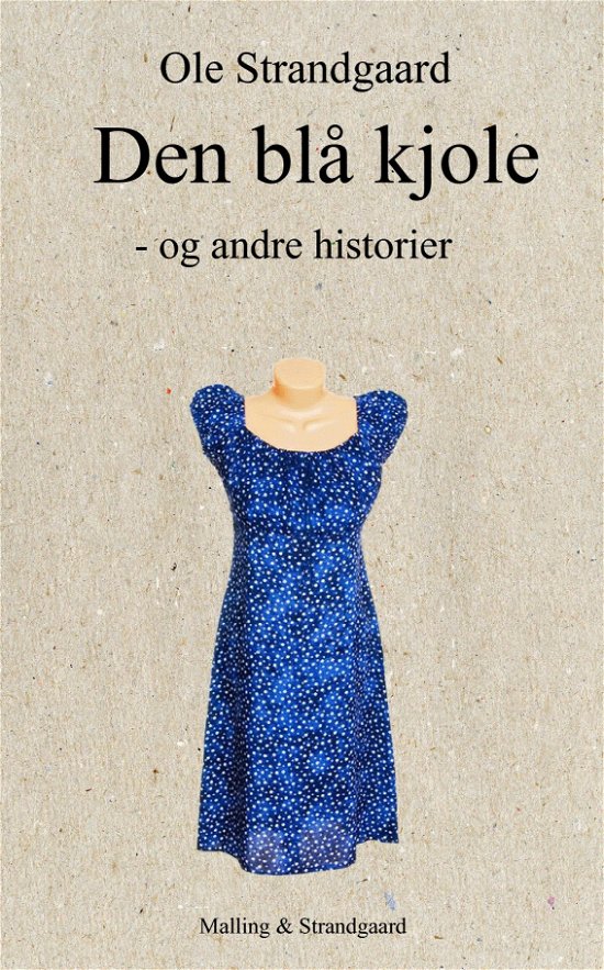 Cover for Ole Strandgaard · Den blå kjole - og andre historier (Taschenbuch) (2018)