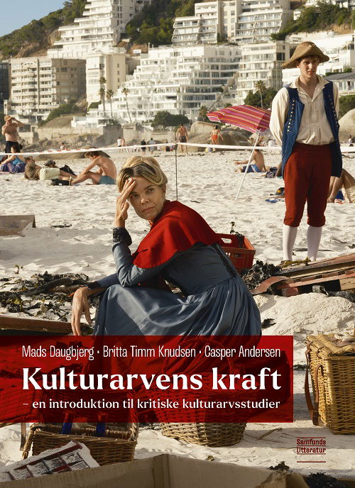 Cover for Mads Daugbjerg, Britta Timm Knudsen, Casper Andersen · Kulturarvens kraft (Heftet bok) [1. utgave] (2025)