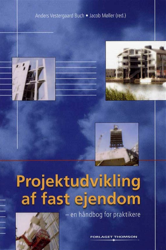 Cover for Anders Vestergaard Buch og Jacob Møller · Projektudvikling af fast ejendom (Sewn Spine Book) [1th edição] (2005)