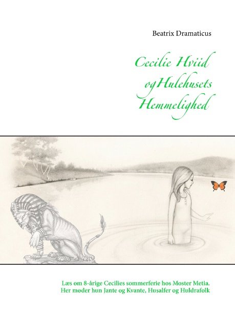 Cover for Beatrix Dramaticus; Beatrix Dramaticus · Cecilie Hviid og Hulehusets Hemmelighed (Hardcover Book) [1st edition] (2017)