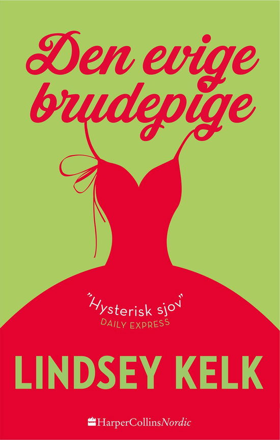 Cover for Lindsey Kelk · Den evige brudepige (Bound Book) [1st edition] (2017)