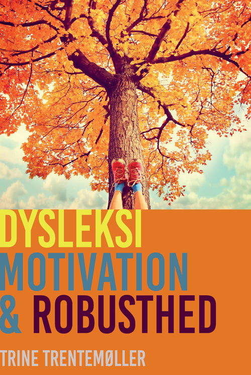 Cover for Trine Trentemøller · Dysleksi, motivation og robusthed (Sewn Spine Book) [1th edição] (2019)