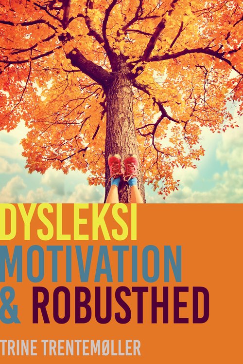 Cover for Trine Trentemøller · Dysleksi, motivation og robusthed (Hæftet bog) [1. udgave] (2019)