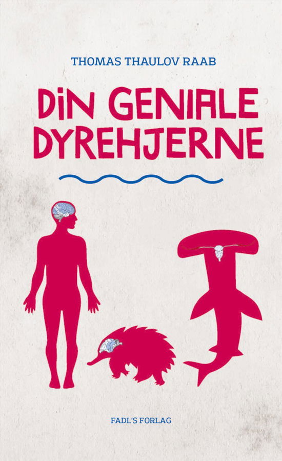 Cover for Thomas Thaulov Raab · Din geniale dyrehjerne (Innbunden bok) [1. utgave] (2016)