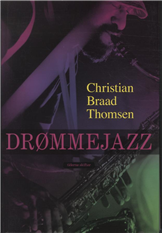 Cover for Christian Braad Thomsen · Drømmejazz (Sewn Spine Book) [1st edition] (2009)