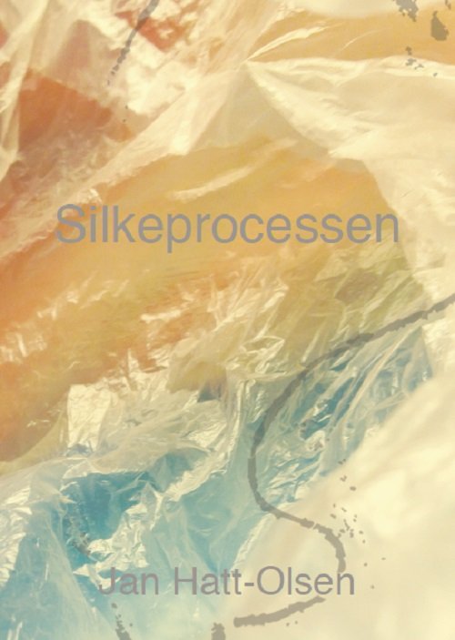 Cover for Jan Hatt-Olsen · Silkeprocessen (Heftet bok) [1. utgave] (2015)