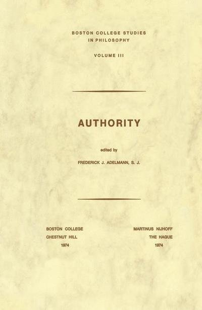S.J. Adelmann · Authority - Boston College Studies in Philosophy (Paperback Book) [1974 edition] (1974)