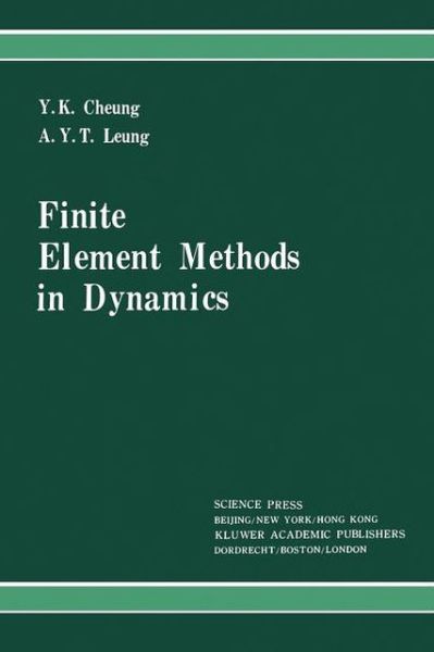Finite Element Methods in Dynamics - Y.K. Cheung - Books - Springer - 9789048140947 - December 1, 2010