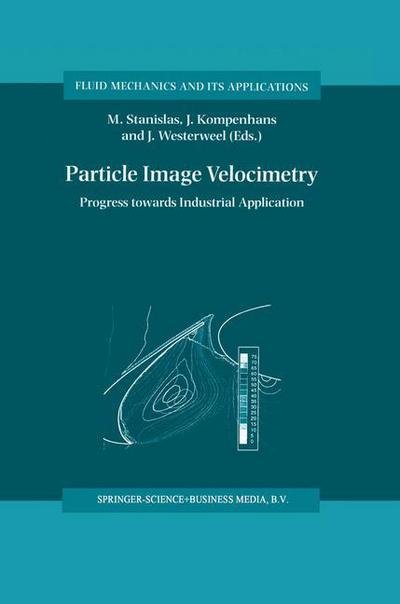 Cover for M Stanislas · Particle Image Velocimetry: Progress Towards Industrial Application - Fluid Mechanics and Its Applications (Taschenbuch) [Softcover reprint of hardcover 1st ed. 2000 edition] (2010)