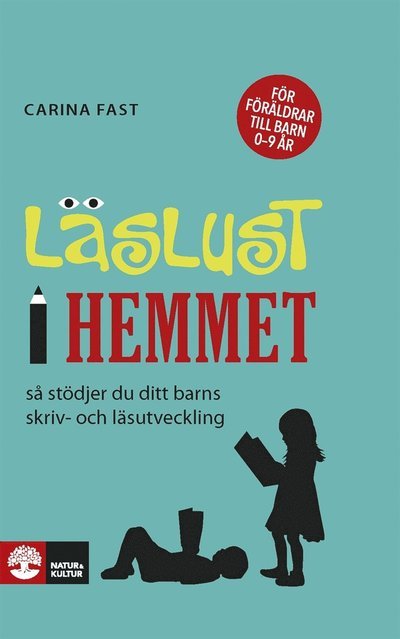 Cover for Carina Fast · Läslust i hemmet : så stödjer du ditt barns skriv- och läsutveckling E-bok (ePUB) (2015)