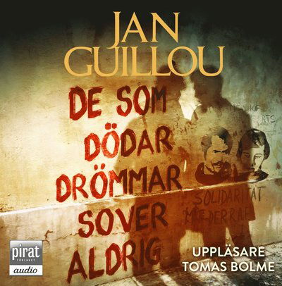 Det stora århundradet: De som dödar drömmar sover aldrig - Jan Guillou - Audio Book - Piratförlaget - 9789164222947 - 4. september 2018