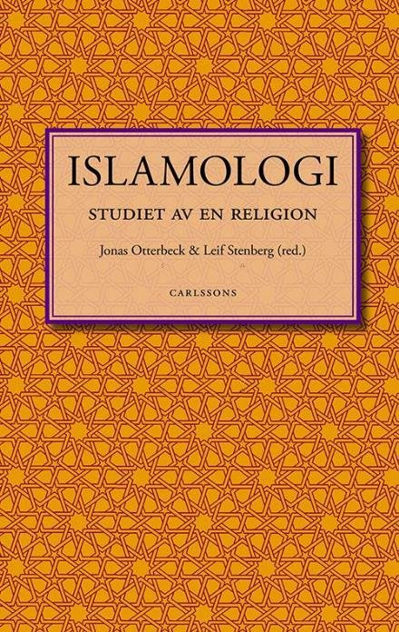 Cover for Otterbeck Jonas (red.) · Islamologi : studiet av en religion (Sewn Spine Book) (2012)