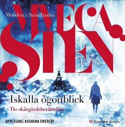 Cover for Viveca Sten · Morden i Sandhamn: Iskalla ögonblick : tio skärgårdsberättelser (Lydbog (CD)) (2017)