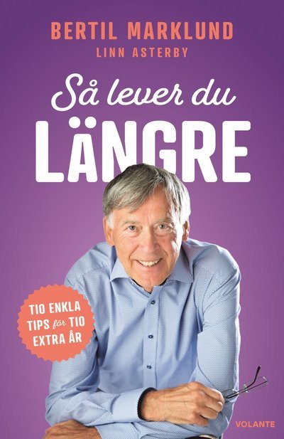 Cover for Bertil Marklund · Så lever du längre (Inbunden Bok)