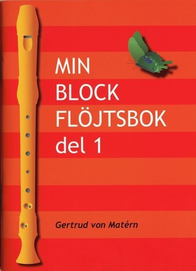 Cover for Gertrud von Matérn · Min blockflöjtsbok: Min blockflöjtsbok. D. 1 (Bok) (2005)