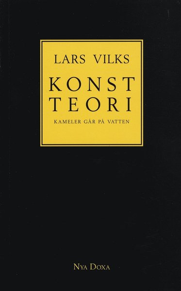 Cover for Lars Vilks · Konstteori - Kameler går på vatten (Book) (1995)