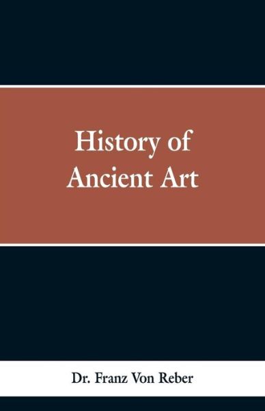 Cover for Reber · History of Ancient Art (Paperback Book) (2019)