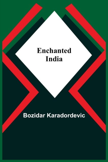 Cover for Bozidar Karadordevic · Enchanted India (Paperback Book) (2021)
