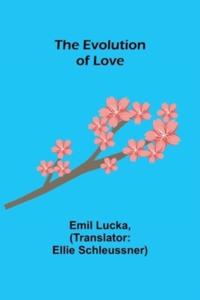 Cover for Emil Lucka · The Evolution of Love (Paperback Book) (2021)