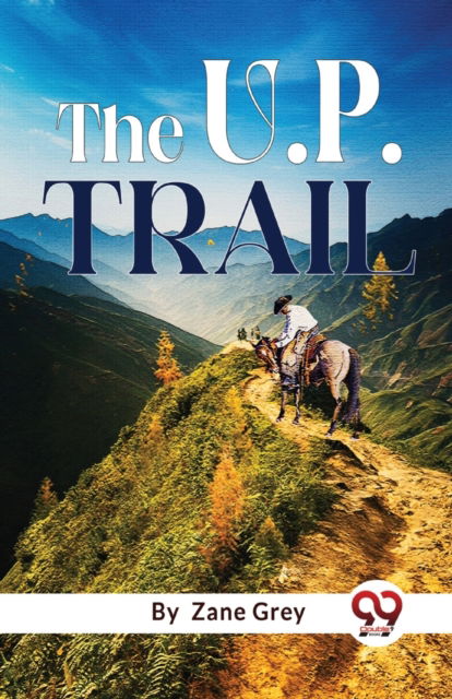 Cover for Zane Grey · The U. P. Trail (Paperback Book) (2023)