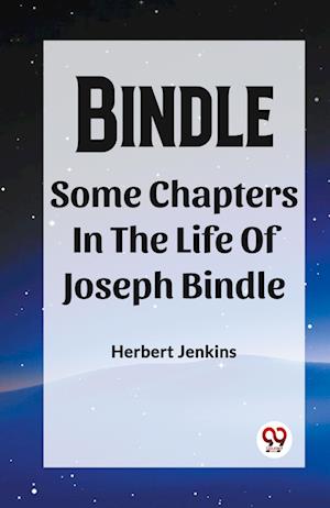 Cover for Herbert Jenkins · Bindle Some Chapters In The Life Of Joseph Bindle (Pocketbok) (2024)