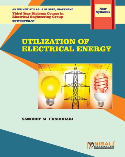 Cover for Sandeep M Chaudhari · UTILIZATION OF ELECTRICAL ENERGY (Subject Code (Paperback Book) (2020)