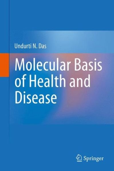 Cover for Undurti N. Das · Molecular Basis of Health and Disease (Hardcover Book) [2011 edition] (2011)