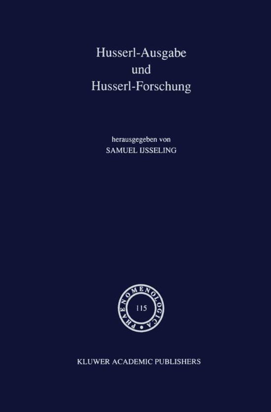 Husserl-Ausgabe Und Husserl-Forschung - Phaenomenologica - J C Ijsseling - Books - Springer - 9789401075947 - September 21, 2011