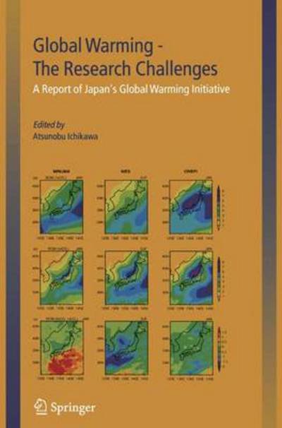Cover for Atsunobu Ichikawa · Global Warming - The Research Challenges: A Report of Japan's Global Warming Initiative (Paperback Bog) [Softcover reprint of the original 1st ed. 2004 edition] (2012)