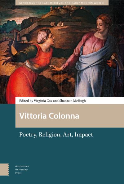 Cover for Vittoria Colonna: Poetry, Religion, Art, Impact - Gendering the Late Medieval and Early Modern World (Innbunden bok) (2021)