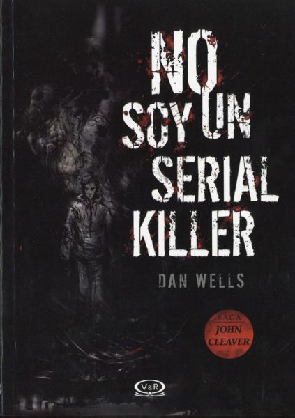 Cover for Dan Wells · No Soy Un Serial Killer / Saga John Cleaver (Book) (2016)