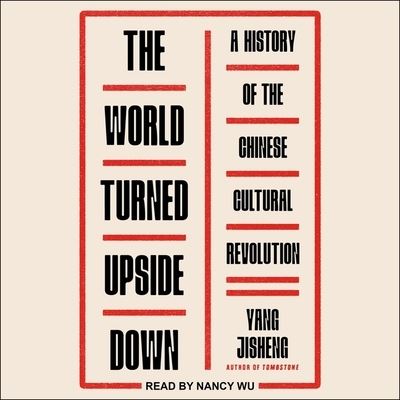 Cover for Yang Jisheng · The World Turned Upside Down Lib/E (CD) (2021)