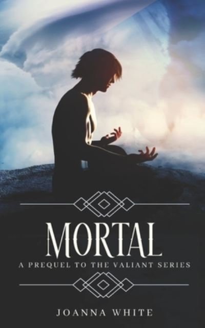 Cover for Joanna White · Mortal: A prequel to the Valiant Series (Taschenbuch) (2022)