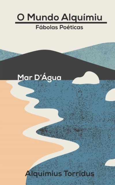 Cover for Alquimius Torridus · O Mundo Alquimiu: Mar D' Agua (Paperback Bog) (2021)