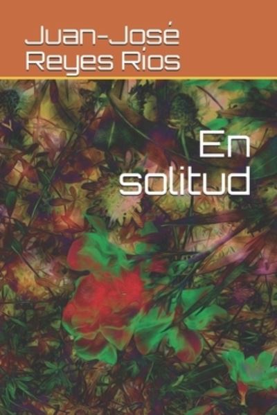 Cover for Juan-Jose Reyes Rios · En solitud (Paperback Book) (2021)