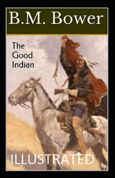 Cover for B M Bower · The Good Indian Illustrated (Paperback Book) (2021)
