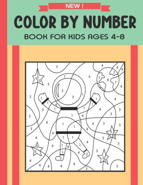 Cover for Joan H Lavin · Color By Number Book For Kids Ages 4-8: Stress Relieving Designs for Kids and Teens (Taschenbuch) (2021)